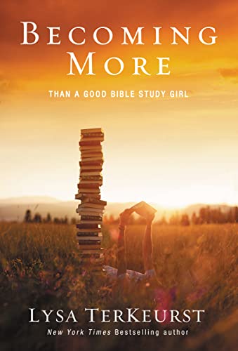 Stock image for Becoming More Than a Good Bible Study Girl for sale by Gulf Coast Books