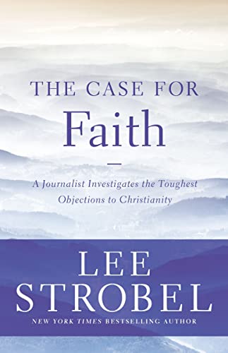9780310339298: The Case for Faith: A Journalist Investigates the Toughest Objections to Christianity