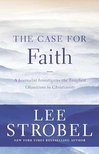 Stock image for The Case for Faith: A Journalist Investigates the Toughest Objections to Christianity (Case for . Series) for sale by SecondSale