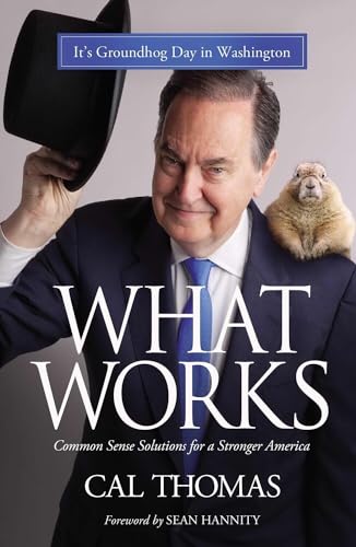 9780310339465: What Works: Common Sense Solutions for a Stronger America