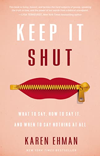 Beispielbild fr Keep It Shut : What to Say, How to Say It, and When to Say Nothing at All zum Verkauf von Better World Books