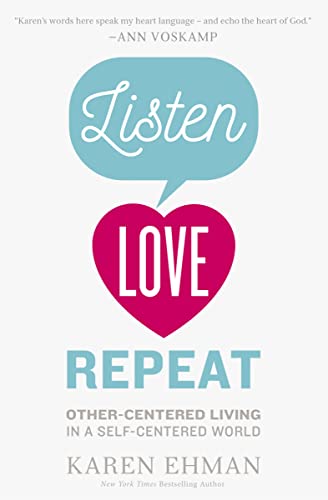 Imagen de archivo de Listen, Love, Repeat: Other-Centered Living in a Self-Centered World a la venta por Gulf Coast Books