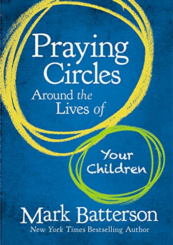 Beispielbild fr Praying Circles Around the Lives of Your Children zum Verkauf von Better World Books