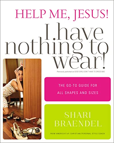 Beispielbild fr Help Me, Jesus! I Have Nothing to Wear!: The Go-To Guide for All Shapes and Sizes zum Verkauf von SecondSale