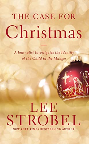 Stock image for The Case for Christmas: A Journalist Investigates the Identity of the Child in the Manger for sale by Gulf Coast Books