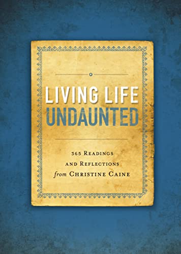 Imagen de archivo de Living Life Undaunted: 365 Readings and Reflections from Christine Caine a la venta por ZBK Books