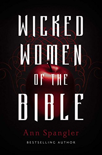 Imagen de archivo de Wicked Women of the Bible a la venta por Gulf Coast Books
