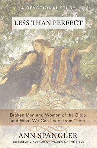 Imagen de archivo de Less Than Perfect: Broken Men and Women of the Bible and What We Can Learn from Them a la venta por SecondSale