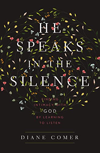 9780310341796: He Speaks in the Silence: Finding Intimacy with God by Learning to Listen