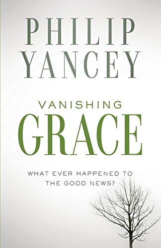 Stock image for Vanishing Grace : What Ever Happened to the Good News? for sale by Better World Books: West