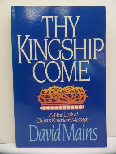 Stock image for Thy Kingship Come for sale by Better World Books