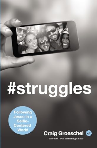 Stock image for Struggles : Following Jesus in a Selfie-Centered World for sale by Better World Books