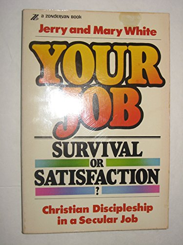 Imagen de archivo de Your Job--Survival or Satisfaction? a la venta por SecondSale