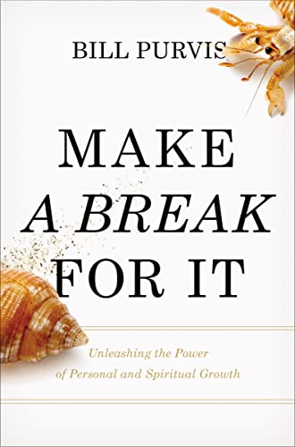 Stock image for Make a Break for It: Unleashing the Power of Personal and Spiritual Growth for sale by Gulf Coast Books