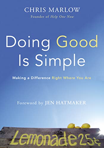 Imagen de archivo de Doing Good Is Simple: Making a Difference Right Where You Are a la venta por Orion Tech