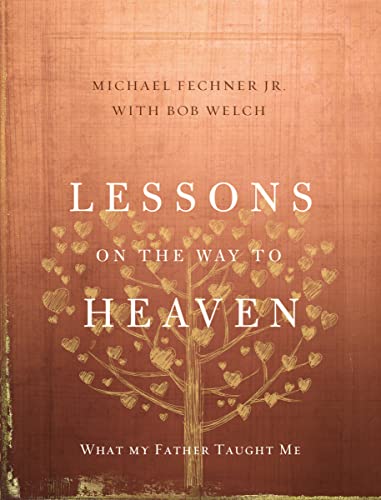 Beispielbild fr Lessons on the Way to Heaven: What My Father Taught Me zum Verkauf von Orion Tech