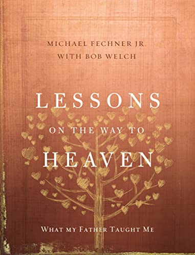 Imagen de archivo de Lessons on the Way to Heaven: What My Father Taught Me a la venta por Orion Tech