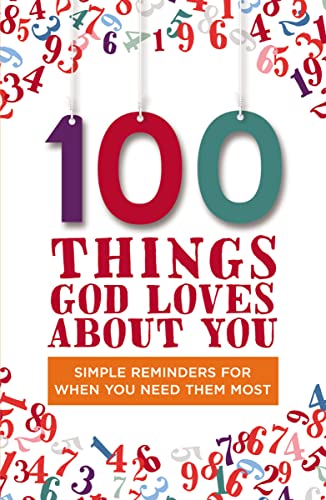 Stock image for 100 Things God Loves About You: Simple Reminders for When You Need Them Most for sale by WorldofBooks