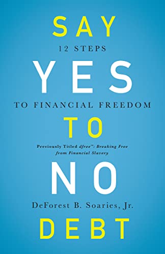Stock image for Say Yes to No Debt: 12 Steps to Financial Freedom for sale by Decluttr