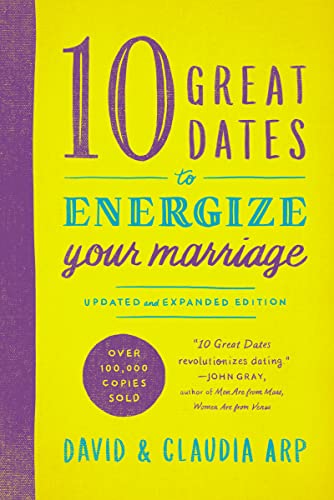 Beispielbild fr 10 Great Dates to Energize Your Marriage: Updated and Expanded Edition zum Verkauf von Wonder Book