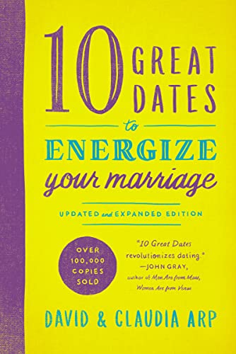 Imagen de archivo de 10 Great Dates to Energize Your Marriage: Updated and Expanded Edition a la venta por SecondSale