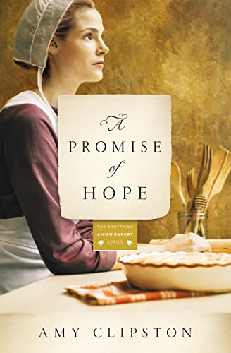 Beispielbild fr A Promise of Hope (Kauffman Amish Bakery Series) zum Verkauf von SecondSale