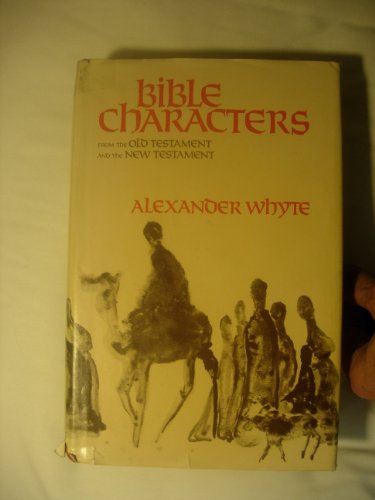 Beispielbild fr Whyte's Bible Characters: From the Old Testament & the New Testament zum Verkauf von ThriftBooks-Dallas