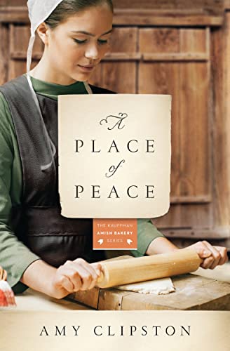 9780310344216: A Place of Peace: A Novel: 3 (Kauffman Amish Bakery Series)