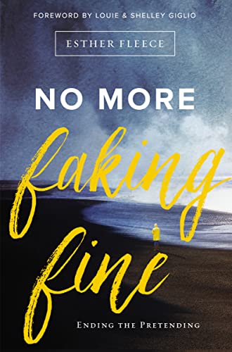 Beispielbild fr No More Faking Fine : Ending the Pretending zum Verkauf von Better World Books: West