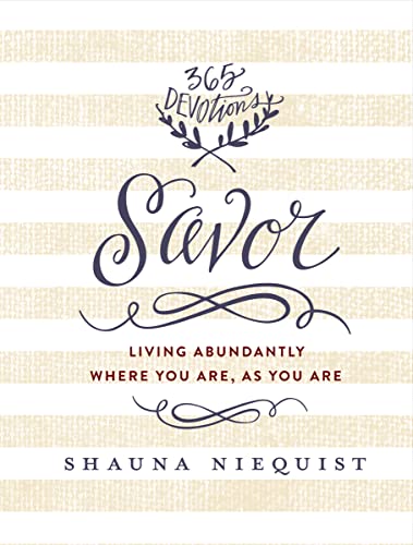 Beispielbild fr SAVOR: Living Abundantly Where You Are, As You Are (A 365-Day Devotional) zum Verkauf von WorldofBooks