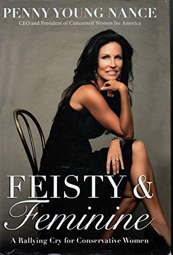 9780310345138: Feisty and Feminine: A Rallying Cry for Conservative Women