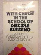 Stock image for With Christ in the School of Disciple Building : A Study of Christ's Method of Building Disciples for sale by Better World Books