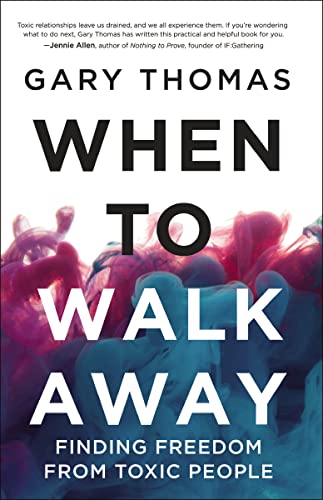 9780310346760: When to Walk Away: Finding Freedom from Toxic People