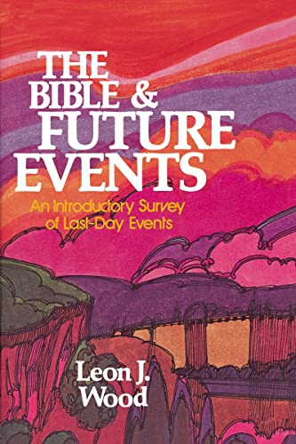 9780310347019: The Bible and Future Events: An Introductory Survey of Last-Day Events