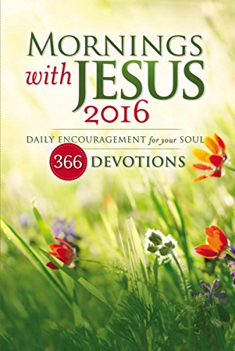 Beispielbild fr Mornings with Jesus 2016 : Daily Encouragement for Your Soul zum Verkauf von Better World Books