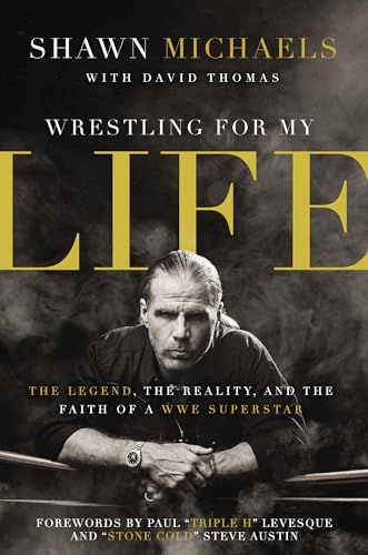 9780310347545: Wrestling for My Life: The Legend, the Reality, and the Faith of a WWE Superstar