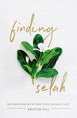 Beispielbild fr Finding Selah : The Simple Practice of Peace When You Need It Most zum Verkauf von Better World Books