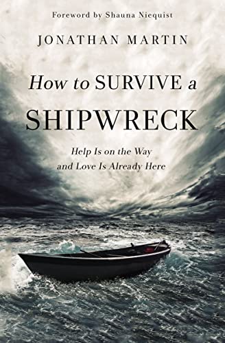 9780310347972: How to Survive a Shipwreck: Help Is On the Way and Love Is Already Here