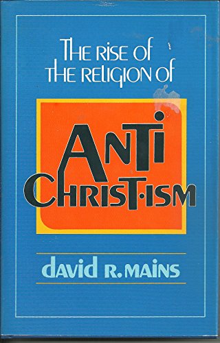 Imagen de archivo de The Rise of the Religion of Antichristism a la venta por Faith In Print