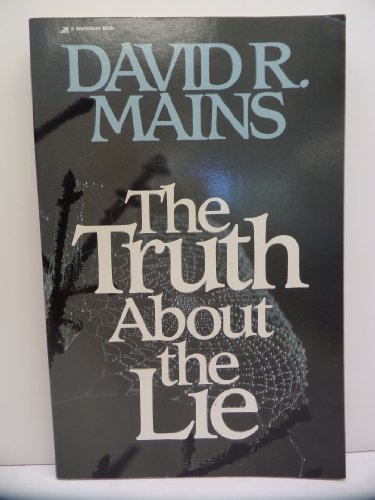 The Truth About the Lie (9780310348313) by Mains, David R.