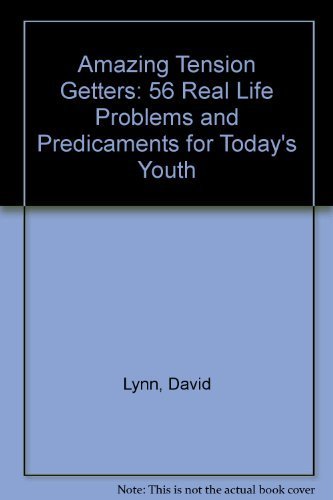 Beispielbild fr Amazing Tension Getters: 56 Real Life Problems and Predicaments for Today's Youth zum Verkauf von Wonder Book