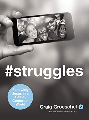 Beispielbild fr Struggles: Following Jesus in a Selfie-Centered World zum Verkauf von Wonder Book