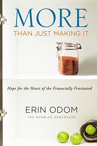 Stock image for More Than Just Making It: Hope for the Heart of the Financially Frustrated for sale by Gulf Coast Books