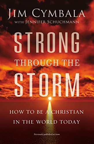 Beispielbild fr Strong Through the Storm : How to Be a Christian in the World Today zum Verkauf von Better World Books