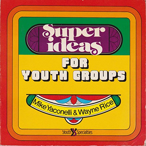 Imagen de archivo de Super Ideas for Youth Groups a la venta por ThriftBooks-Atlanta