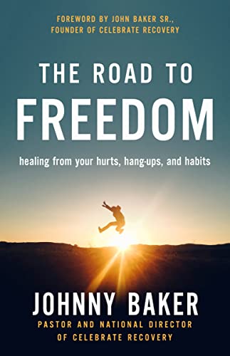 Stock image for The Road to Freedom: Healing from Your Hurts, Hang-ups, and Habits for sale by SecondSale