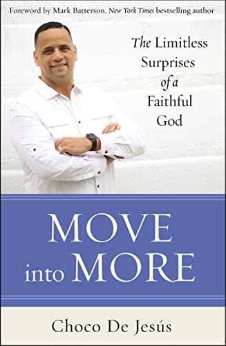 Beispielbild fr Move into More: The Limitless Surprises of a Faithful God zum Verkauf von BooksRun