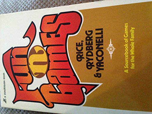 Stock image for Fun-N-Games: A Sourcebook of Games for the Whole Family for sale by Faith In Print