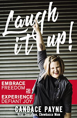 9780310350569: Laugh It Up!: Embrace Freedom and Experience Defiant Joy