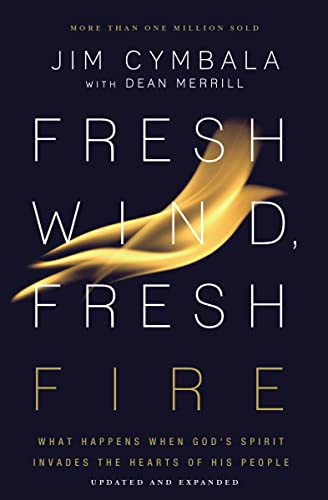 Beispielbild fr Fresh Wind, Fresh Fire : What Happens When God's Spirit Invades the Hearts of His People zum Verkauf von Better World Books